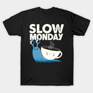 Slow monday T-Shirt